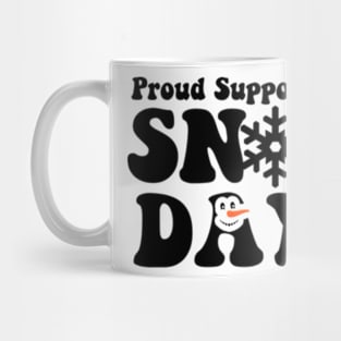 Proud Supporter Of Snow Days Funny Christmas Teacher Life Mug